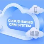 What Are The Advantages Of Cloud CRM