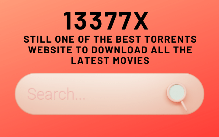 13377x – The Best Torrents Site To Download The Movies in 2024