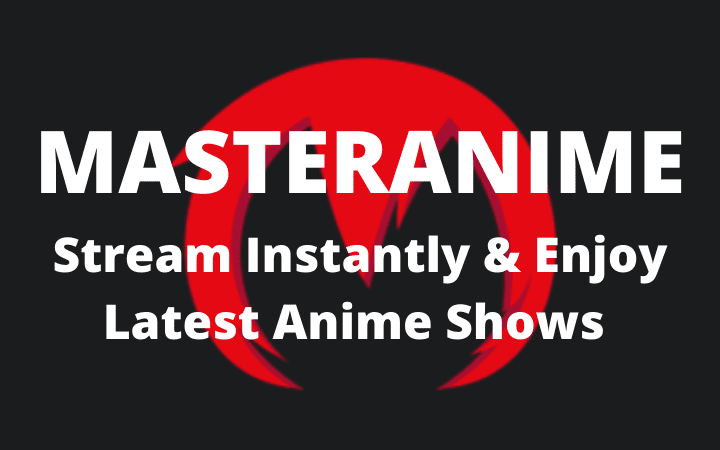 Masteranime – Stream Instantly & Enjoy Latest Anime Shows