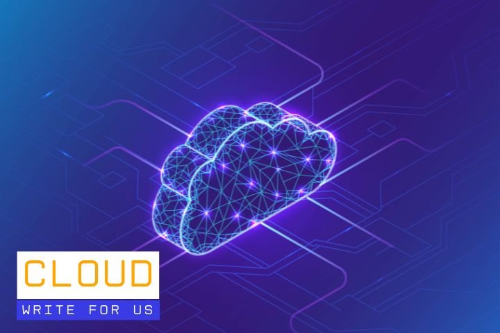 Cloud Write for Us