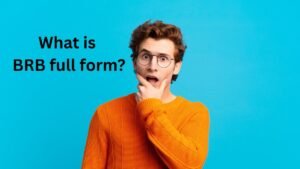 What Is BRB Full Form?