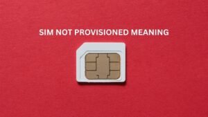 SIM Not Provisioned Meaning