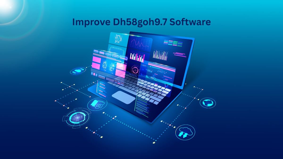 Improve Dh58goh9.7 Software